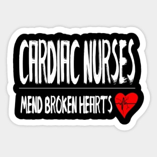 Cardiac Nurses Mend Broken Hearts Sticker